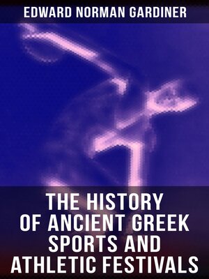 cover image of The History of Ancient Greek Sports and Athletic Festivals